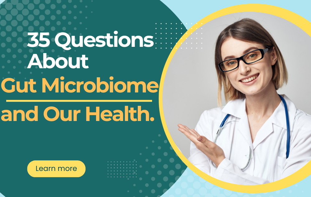 35 Basic Questions about Gut Microbiome and Our Health.