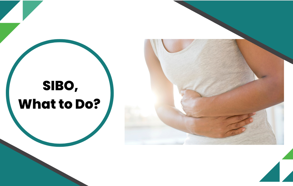 Small Intestinal Bacterial Overgrowth (SIBO), what to do?
