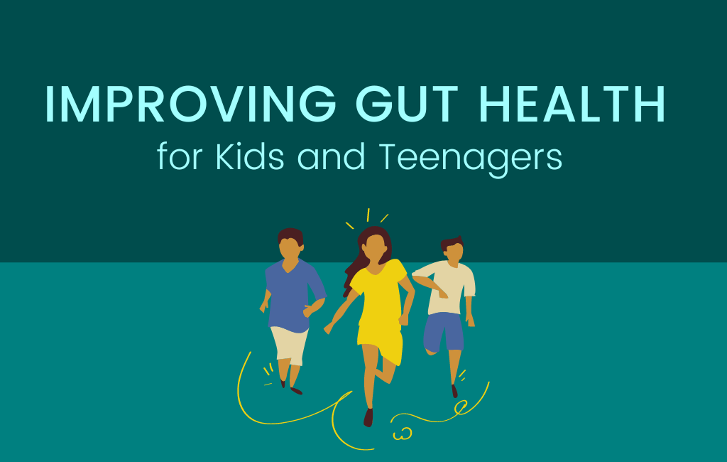 Improving Gut Health for Kids and Teenagers - Layer Origin Nutrition