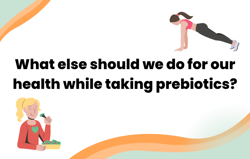Are there any other lifestyle changes that can support gut health in addition to taking prebiotic supplements?