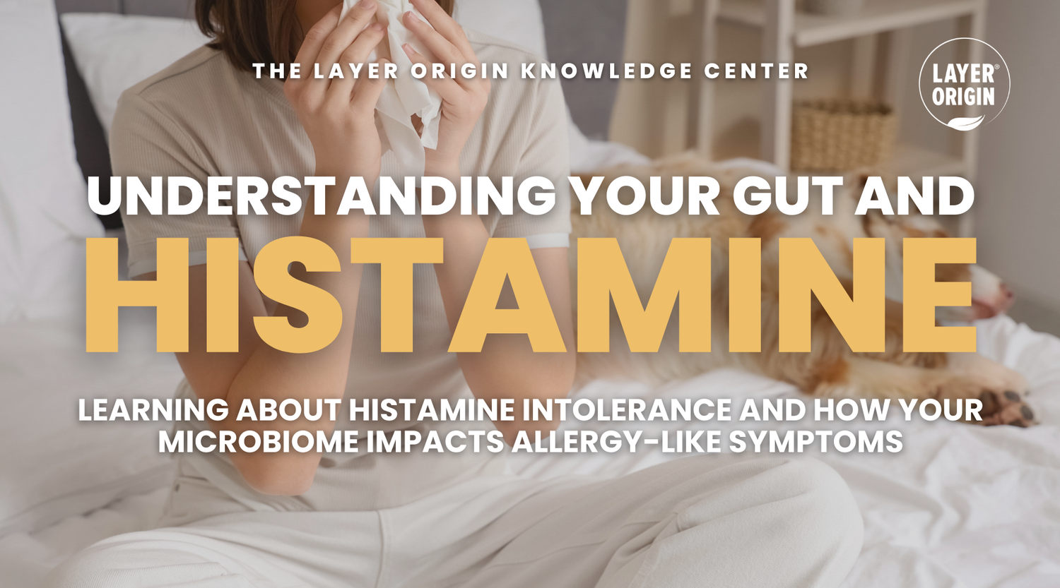 A Smarter Gut-Based Approach to Histamine Intolerance