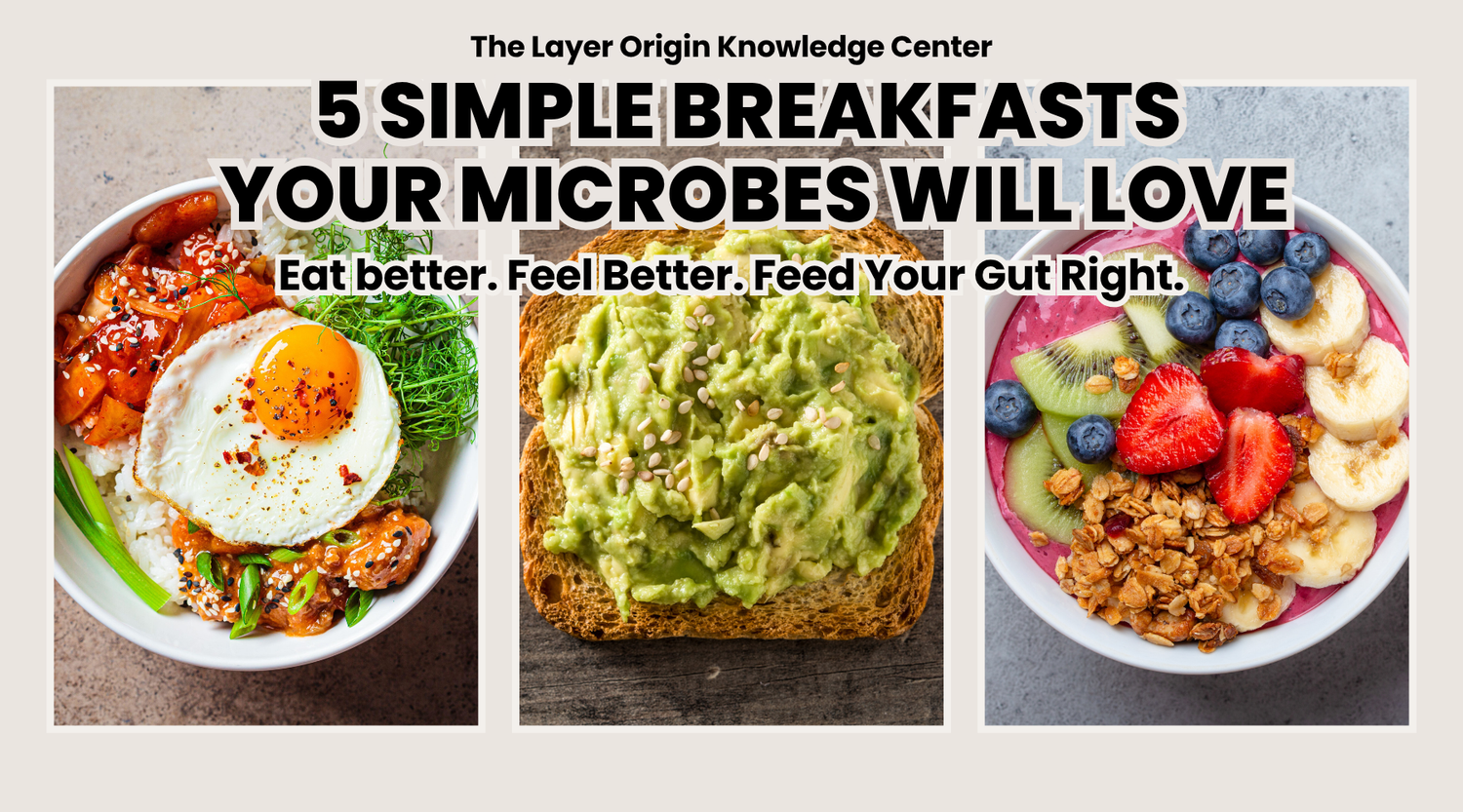 5 Simple Breakfasts Your Microbes Will Love