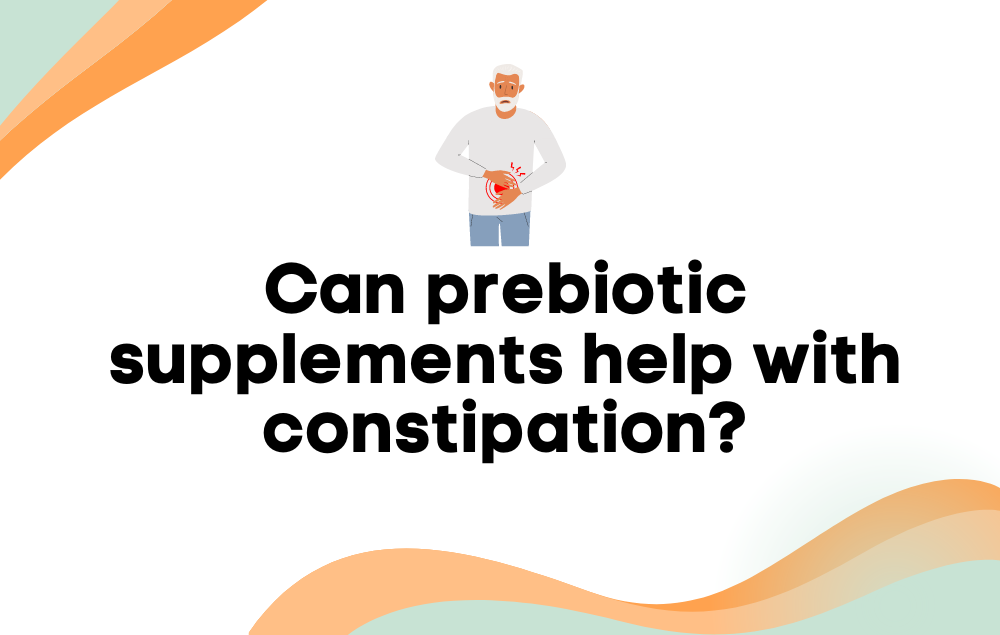 Can prebiotic supplements help with constipation? Layer Origin Nutrition