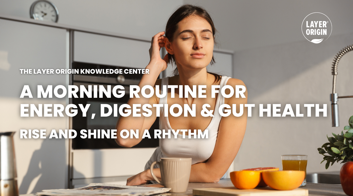 Start Strong: A Morning Routine for Energy, Digestion & Gut Health