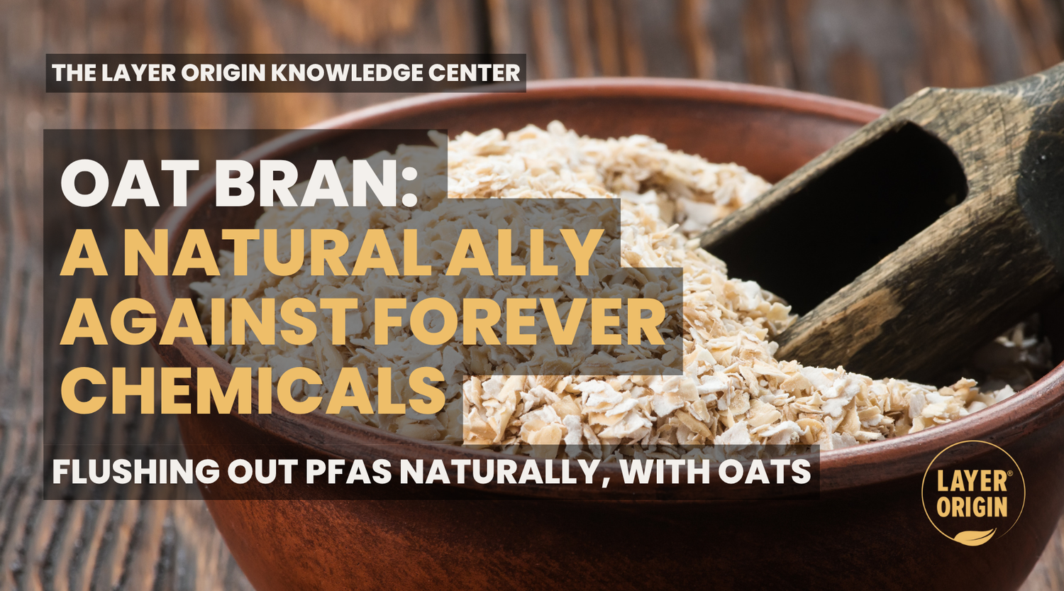 Oat Bran: A Natural Ally Against PFAS - Forever Chemicals - The Science Behind