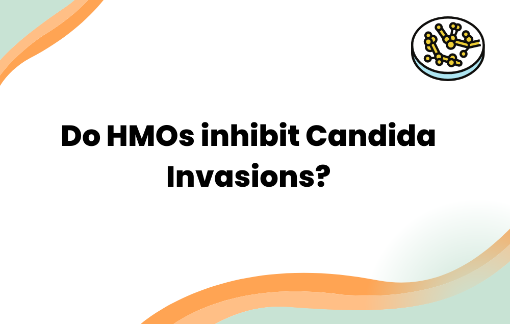 Do HMOs inhibit Candida Invasions?
