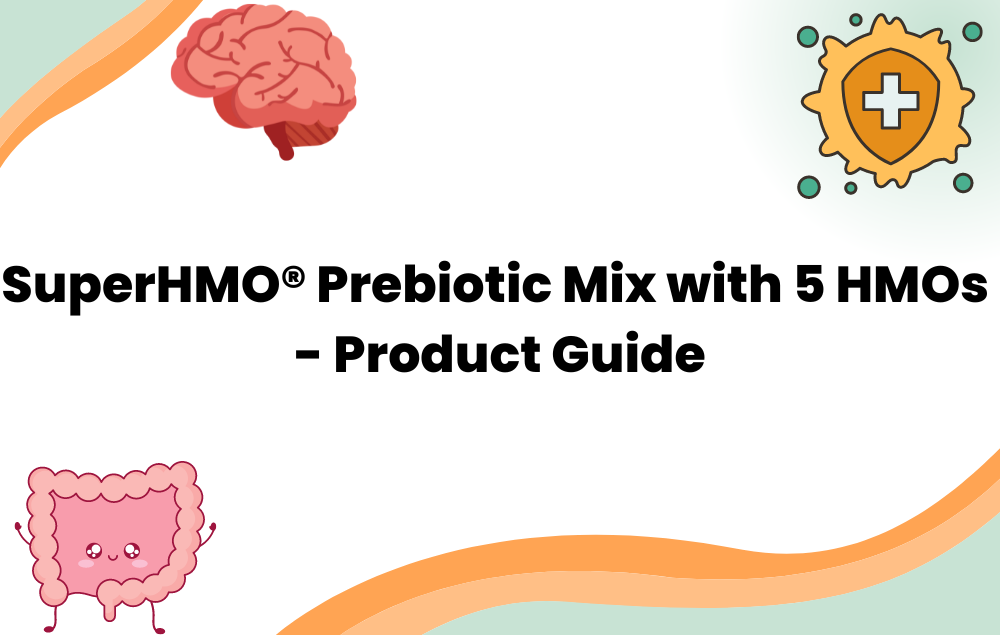 SuperHMO® Prebiotic Mix with 5 HMOs - Product Guide