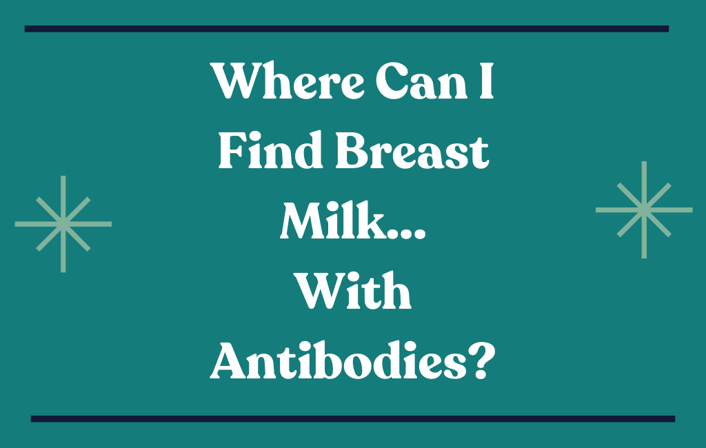 Where Can I Find Breast Milk With Antibodies? - Layer Origin Nutrition