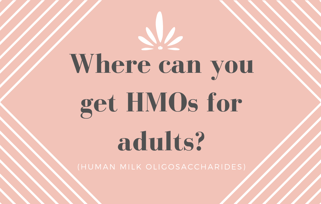 Where can you get HMOs for adults? (human milk oligosaccharides) - Layer Origin Nutrition
